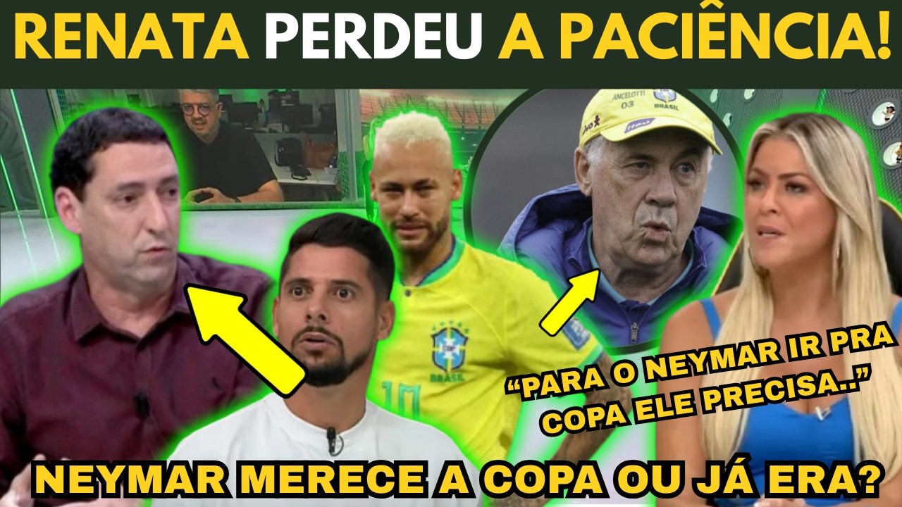 RENATA FAN MANDA A REAL!! NEYMAR FORA DA SELEÇÃO GERA POLÊMICA NO DEBATE!