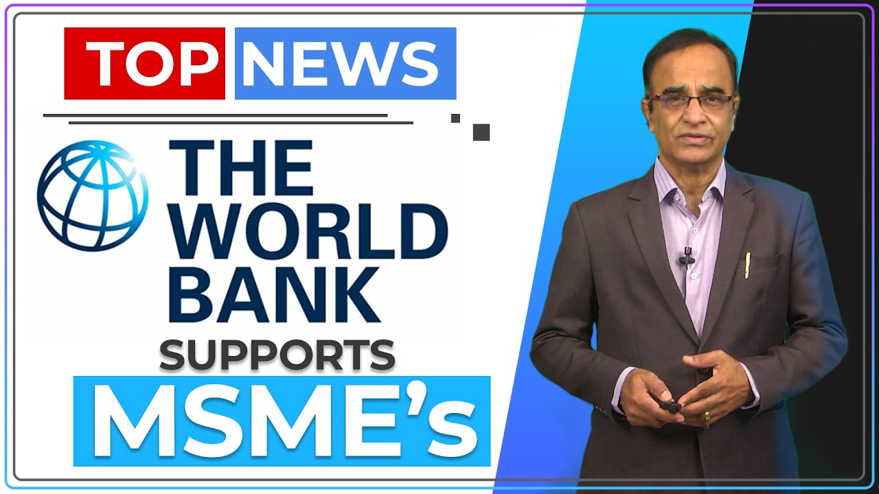World Bank to give $750 million funding support to MSMEs