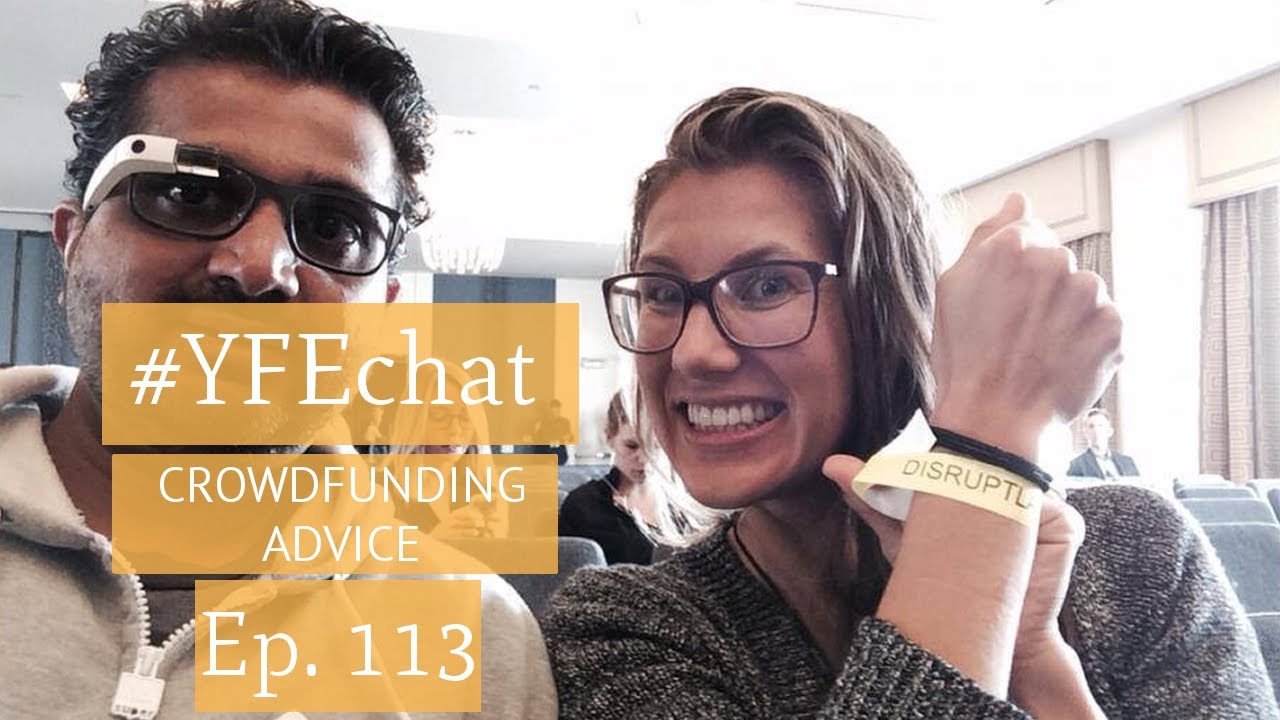 How to Crowdfund Anything (#YFEchat Ep. 113)