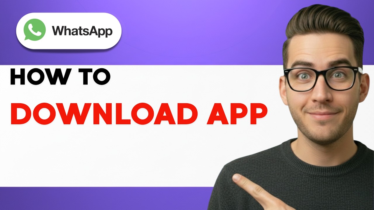 How To Download WhatsApp App [2026 Full Guide]