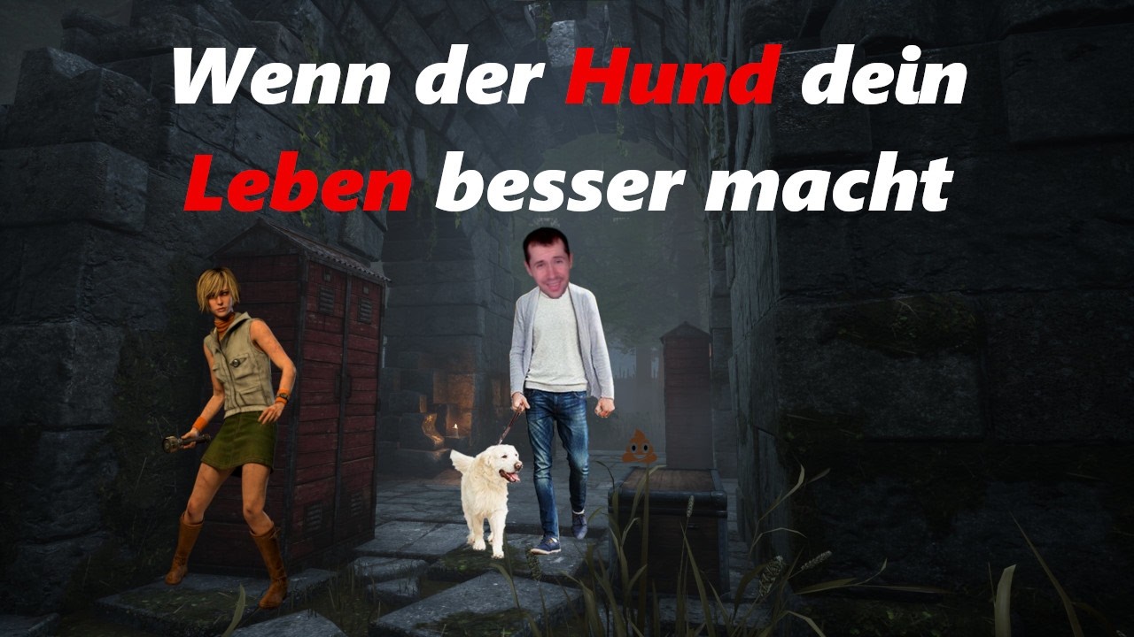 Wenn der Hund dein Leben besser macht | Dead by Daylight