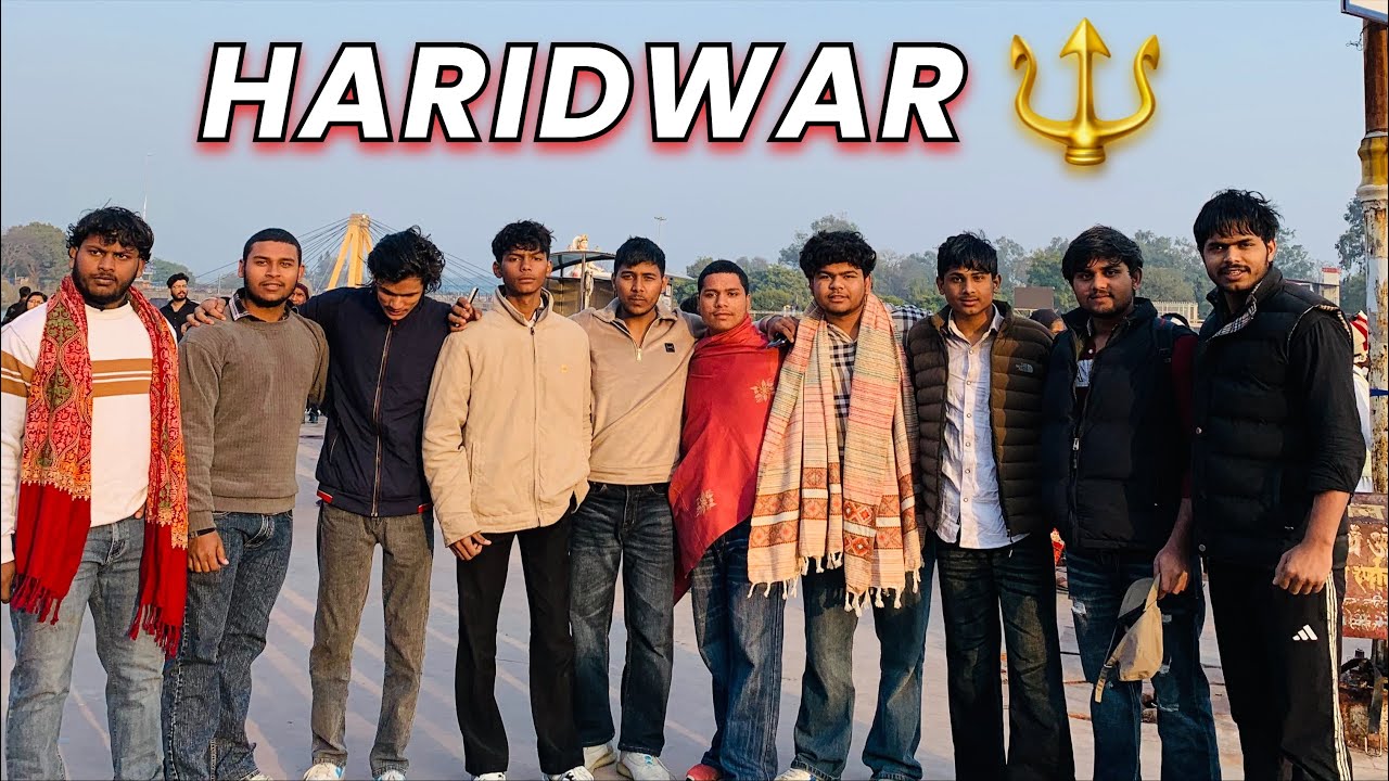 Finally Haridwar gaye full enjoy || please use earphone ||