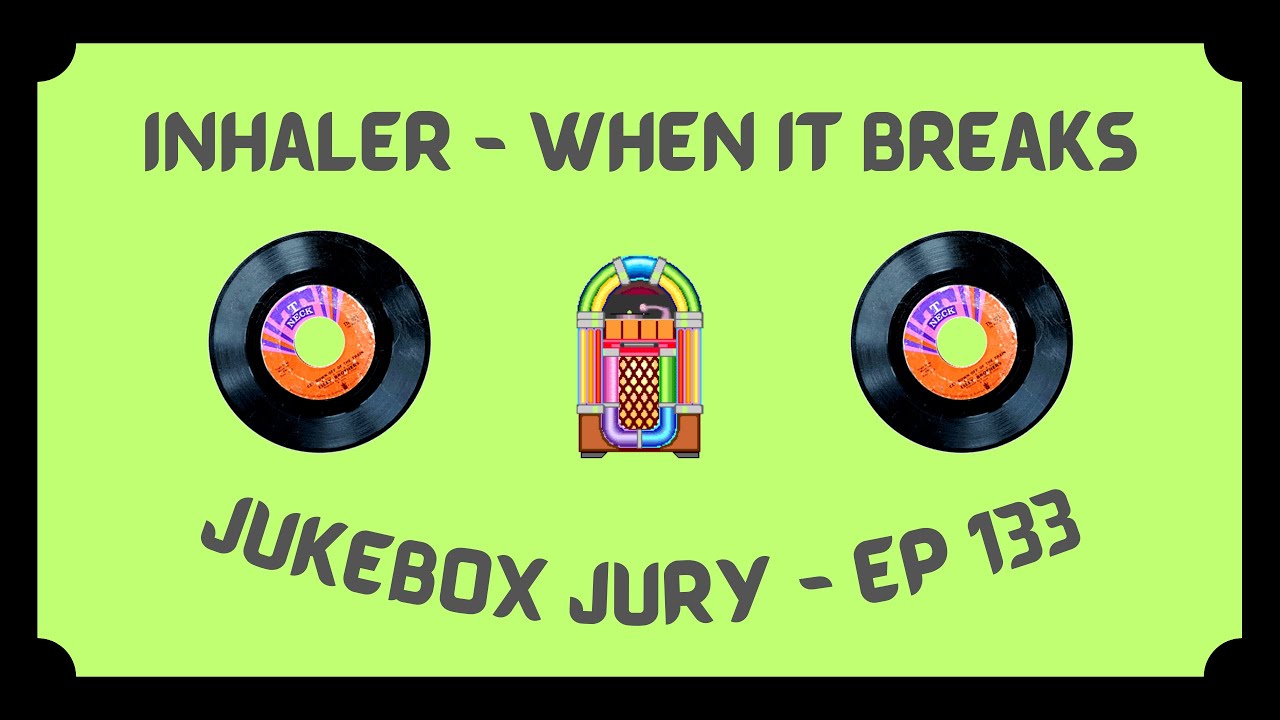 Inhaler - When It Breaks | Jukebox Jury Ep 133 | Give Us Your Score!