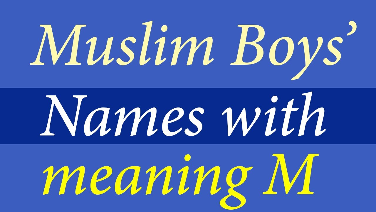 MUSLIM BOYS NAMES START WITH M (Islamic and Arabic names) | Top Modern New Islamic names for boys