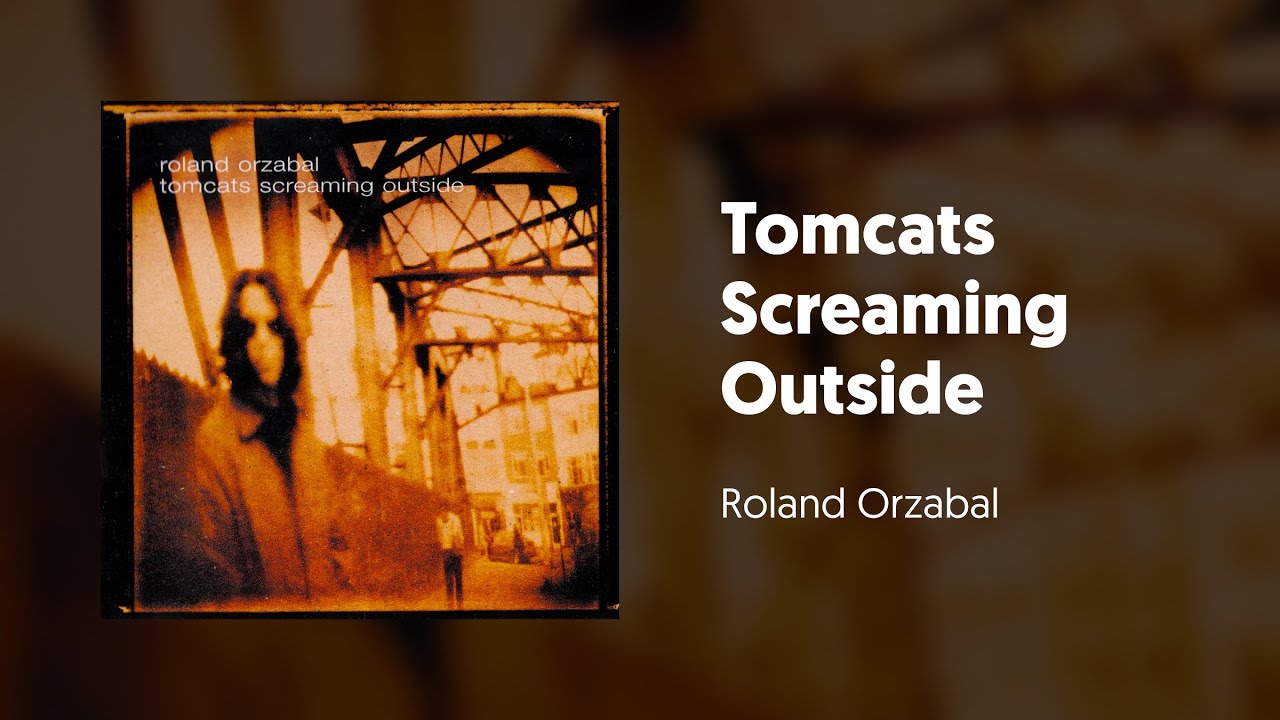 Tomcats Screaming Outside - Roland Orzabal (2001)