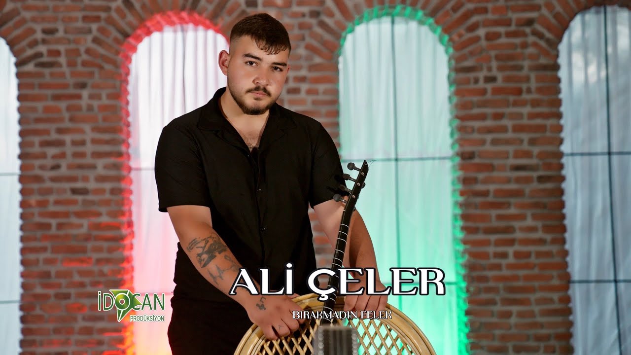 Ali Çeler Bırakmadın Felek