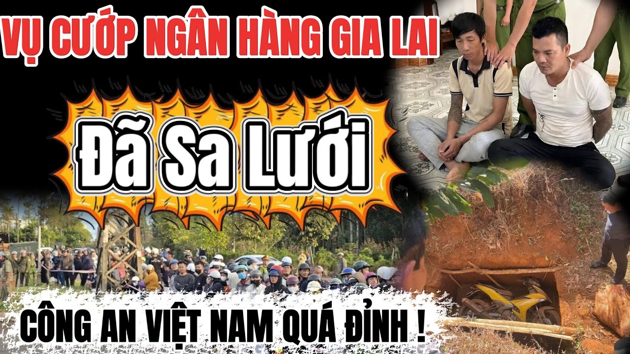 Toàn cảnh vây bắt 2 nghi phạm cướp ngân hàng Gia Lai: Chôn xe dưới đất 1m vẫn không thoát!