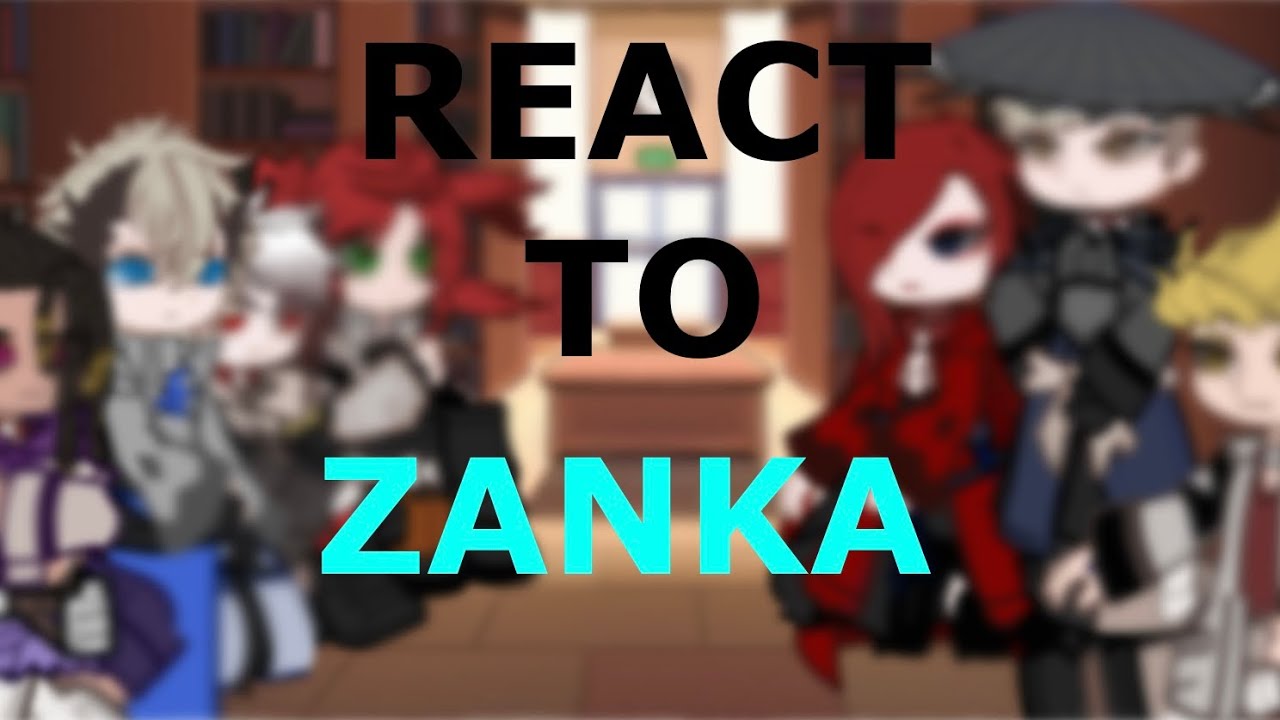 React to ZANKA || WIP 2 || ENJOY ⭐️