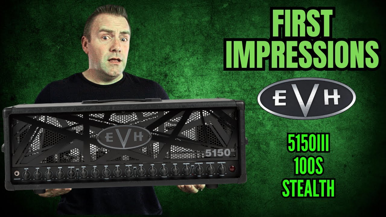 EVH 5150iii 100S Stealth First Impressions