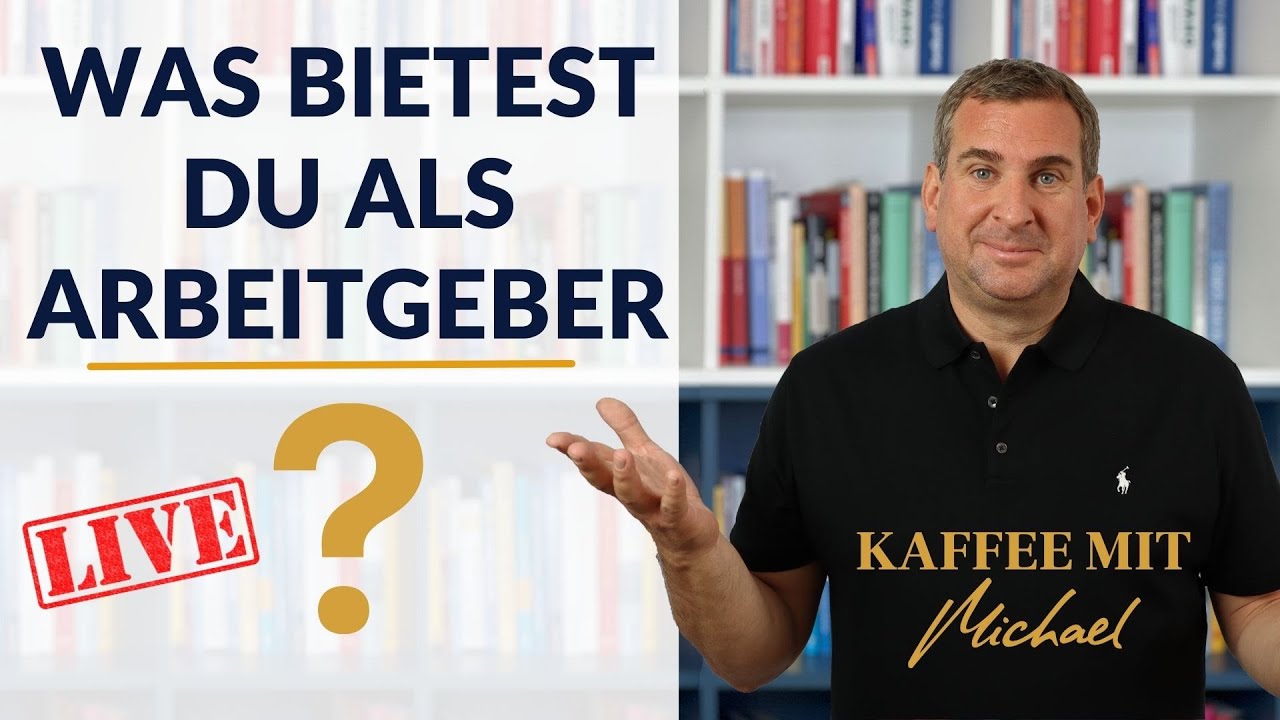 Was bietest Du als Arbeitgeber? || KAFFEE MIT MICHAEL