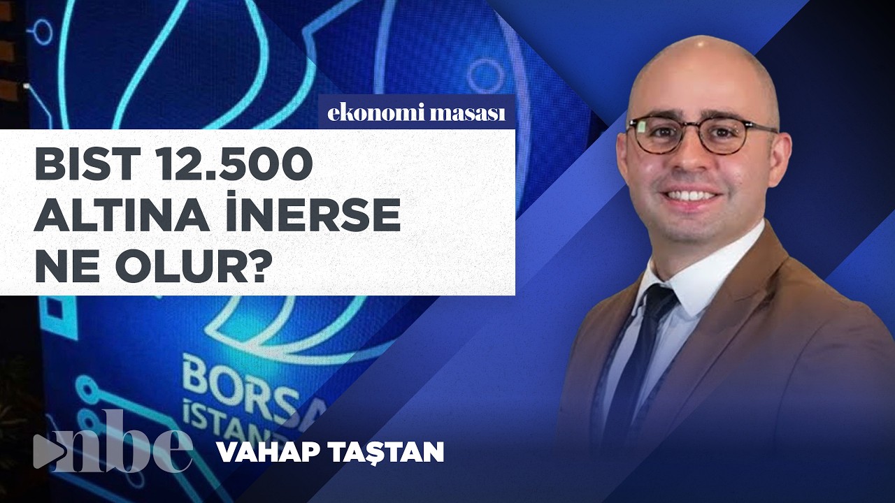 Borsada Kritik Eşik: 12.500 Altında Ne Olur? | Dr. Vahap Taştan