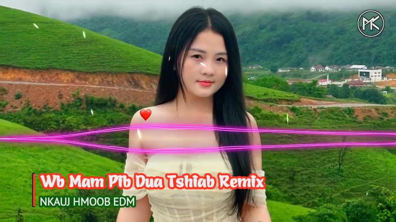 Wb Mam Pib Dua Tshiab Remix | TOP 3 Nkauj Hmoob EDM Kho Siab Tshaj | Nkauj Hmoob EDM