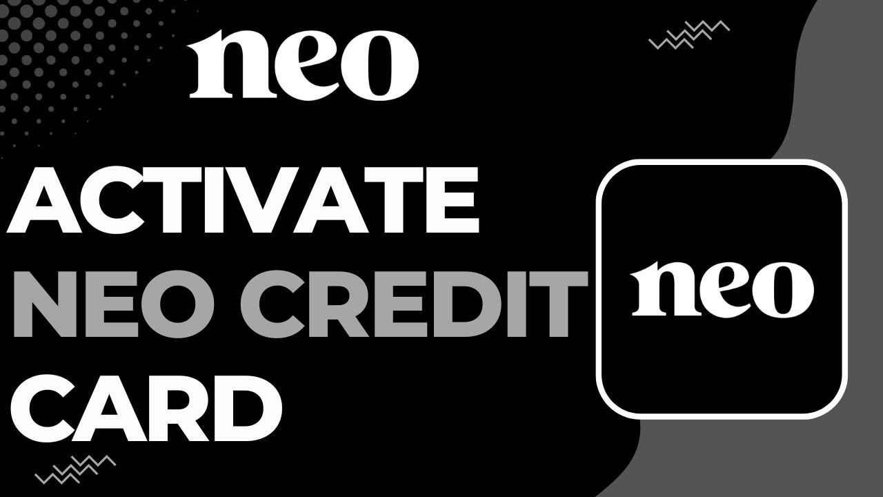 How to Activate Neo Credit Card !