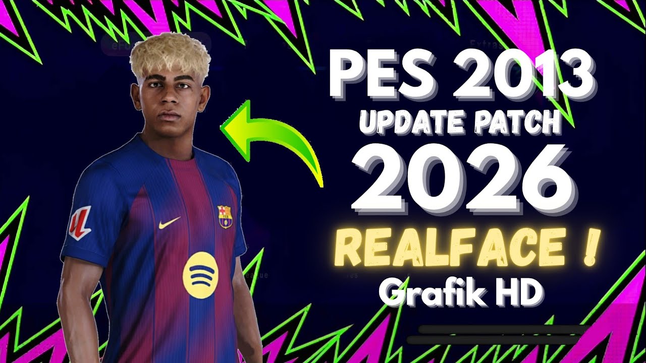 GRAFIK HD‼️ PES 2013 Update Patch 2026 | REALFACE | JD PATCH 2026