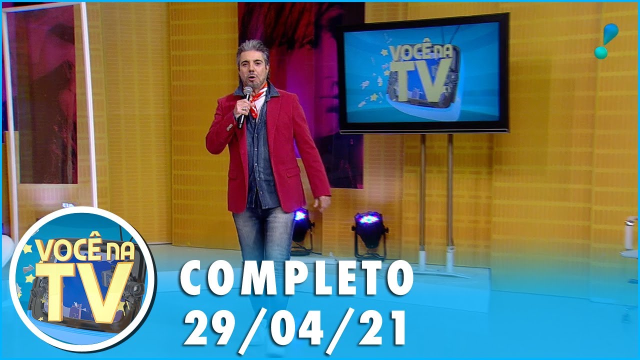 Você na TV (29/04/21) | Completo