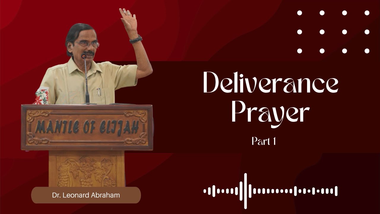 Deliverance Prayer || Part 1 || Dr. Leonard Abraham
