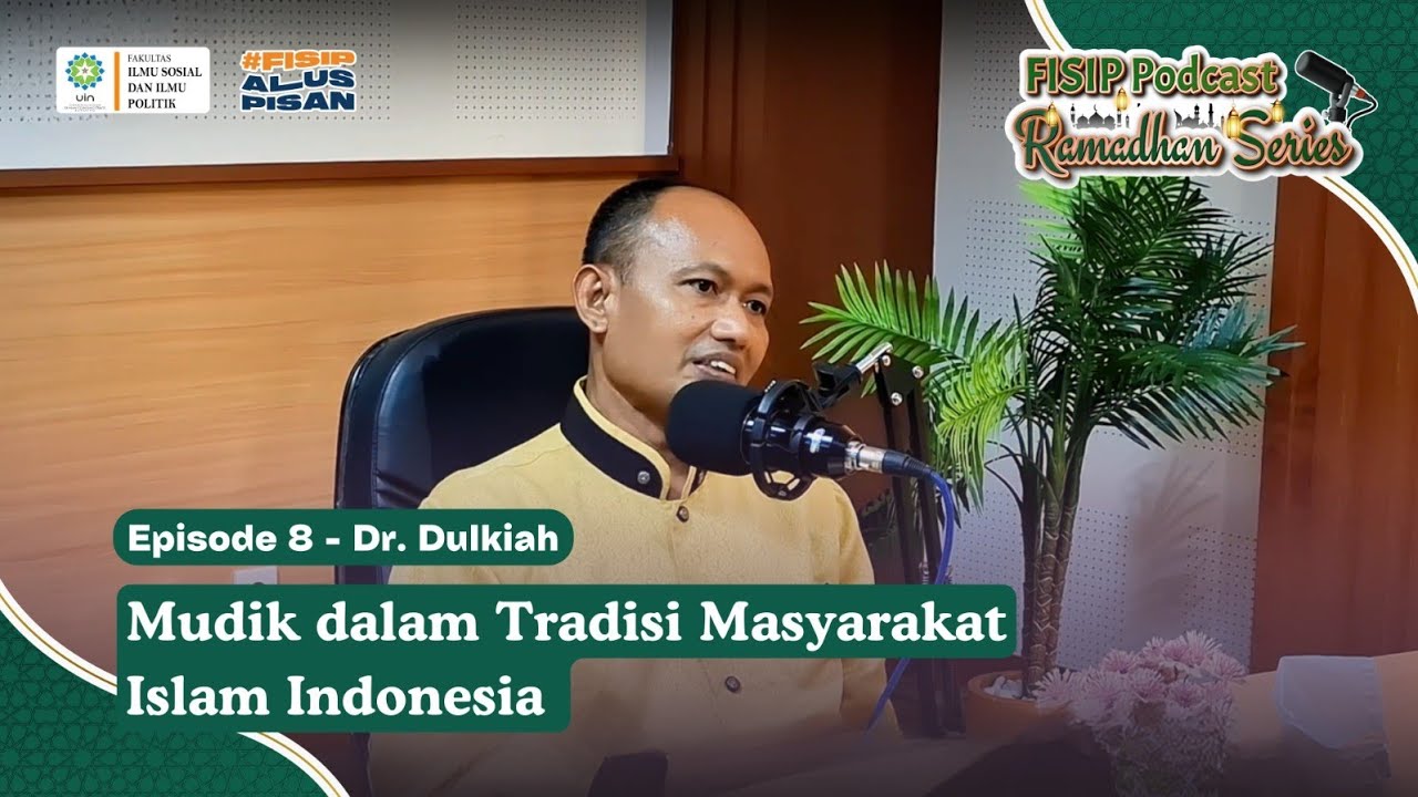 Episode 8 - Dr. Dulkiah - Mudik dalam Tradisi Masyarakat Indonesia