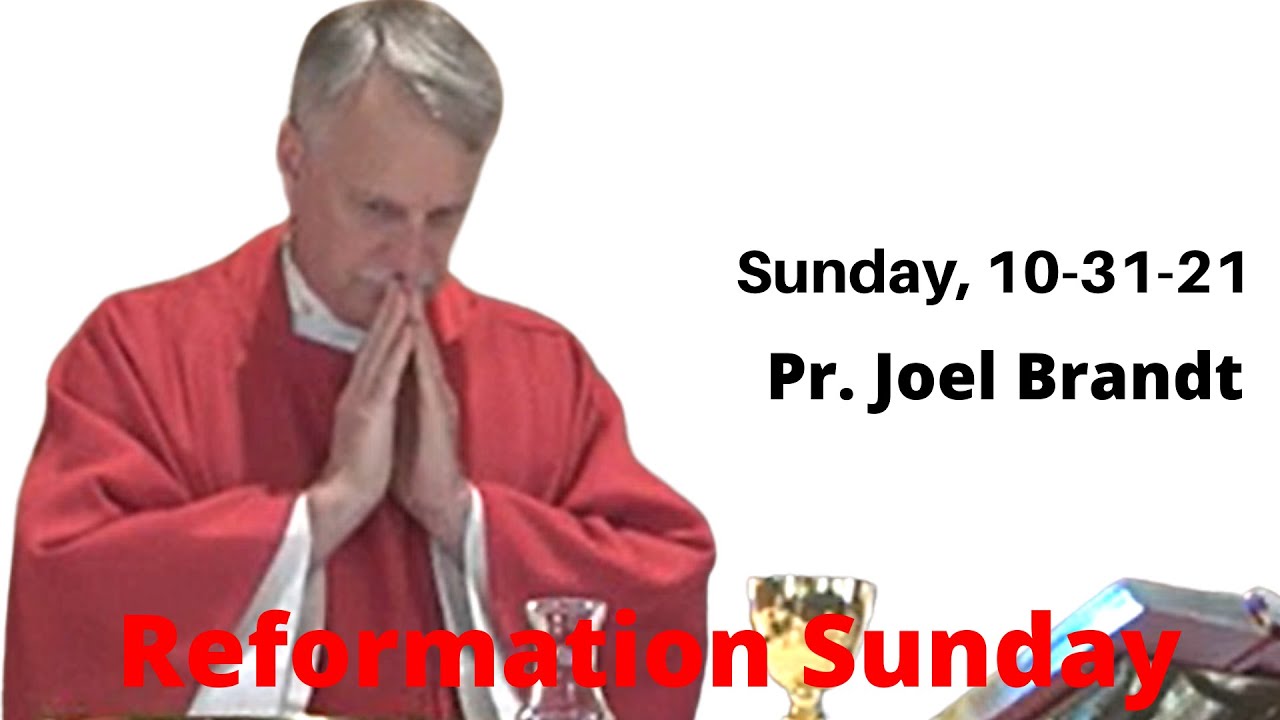 REFORMATION SUNDAY | SUNDAY SERVICE | SUNDAY OCTOBER 31, 2021 | PASTOR JOEL BRANDT