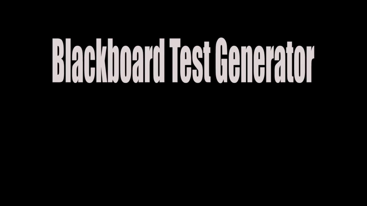 Blackboard Test Generator