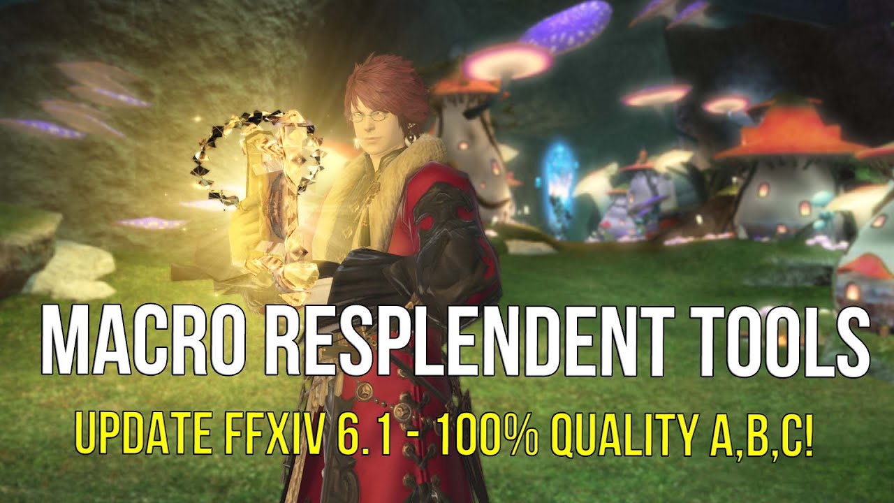UPDATE 6.1 - Resplendent Crafting Tools FFXIV - Macro 100% for step A,B,C!