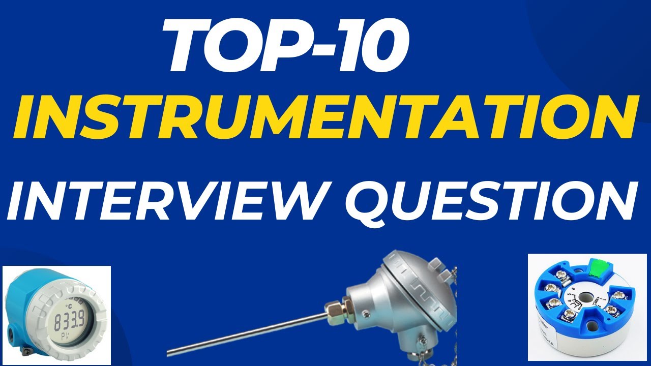Top 10 Instrumentation Interview Questions - Nail Your Job Interview!