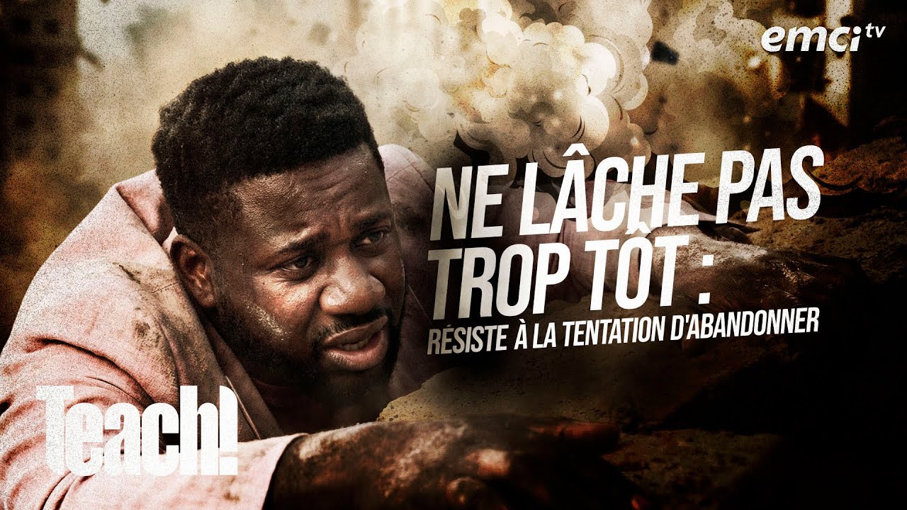 Ne l&acirc;che pas trop t&ocirc;t : r&eacute;siste &agrave; la tentation d'abandonner - Teach! - Athoms Mbuma