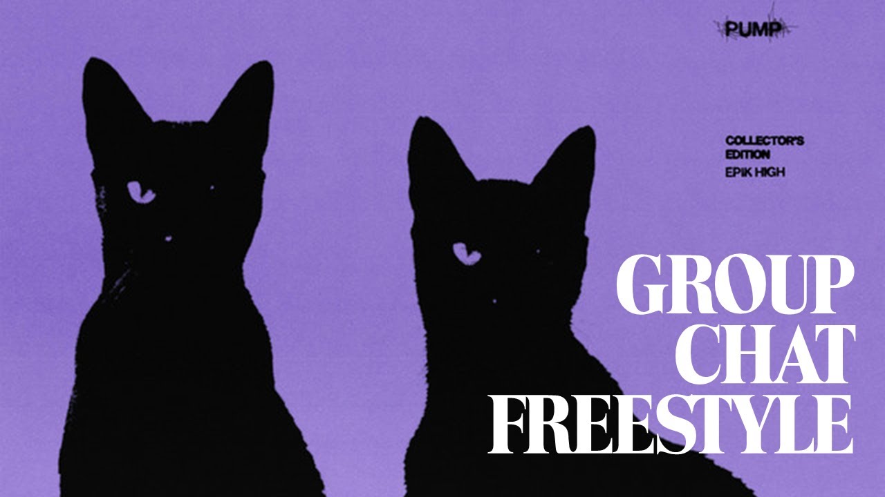 [engsub vietsub] EPIK HIGH GROUP CHAT FREESTYLE Full Version