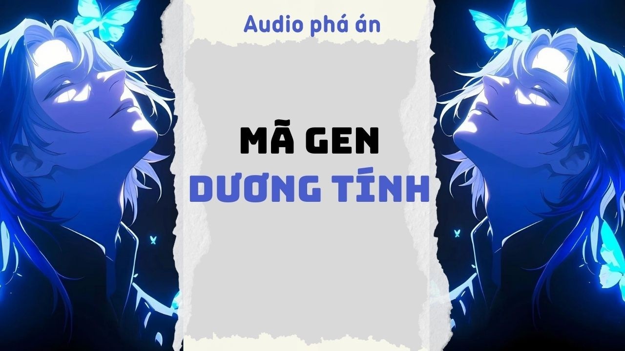 [ TRUYỆN AUDIO ] Mã gen dương tính (Full) | Rắn Audio #truyenaudio #audio
