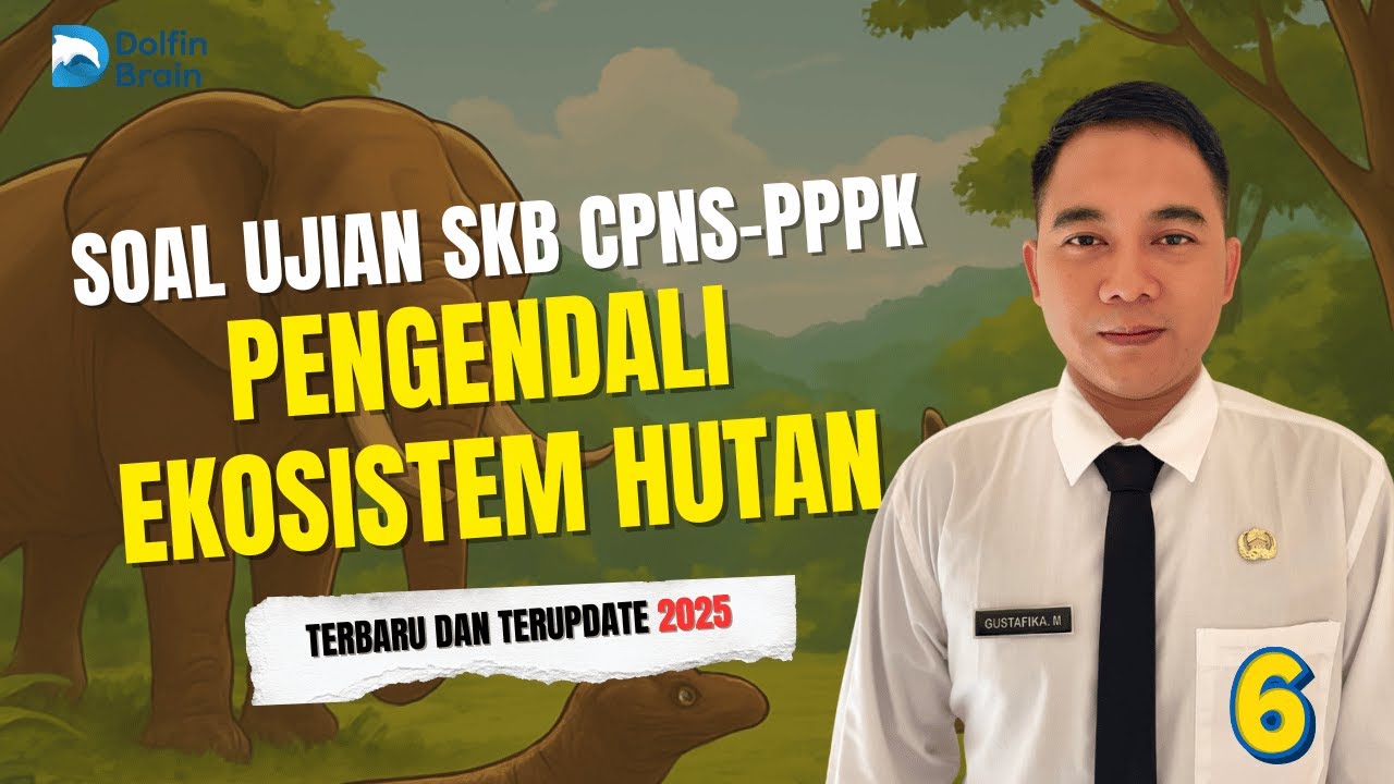 BEDAH SOAL TEKNIS & LAPANGAN! SKB CPNS/PPPK Pengendali Ekosistem Hutan 2025 (Part 6)