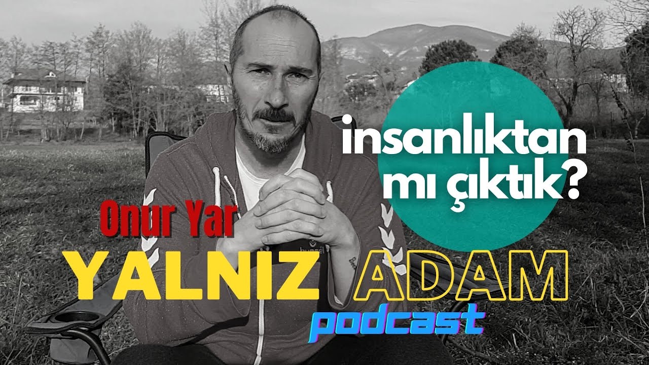 İnsanlıktan mı Çıktık? - Yalnız Adam 40. Bölüm #deprem #ahbap