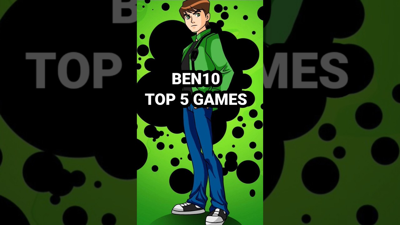Ben 10 Top 5 High Graphics Games