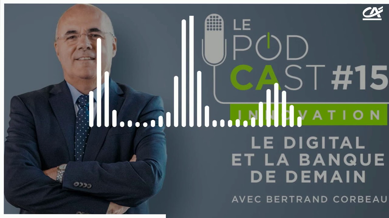 Le PodCAst #15. Le digital et la banque de demain