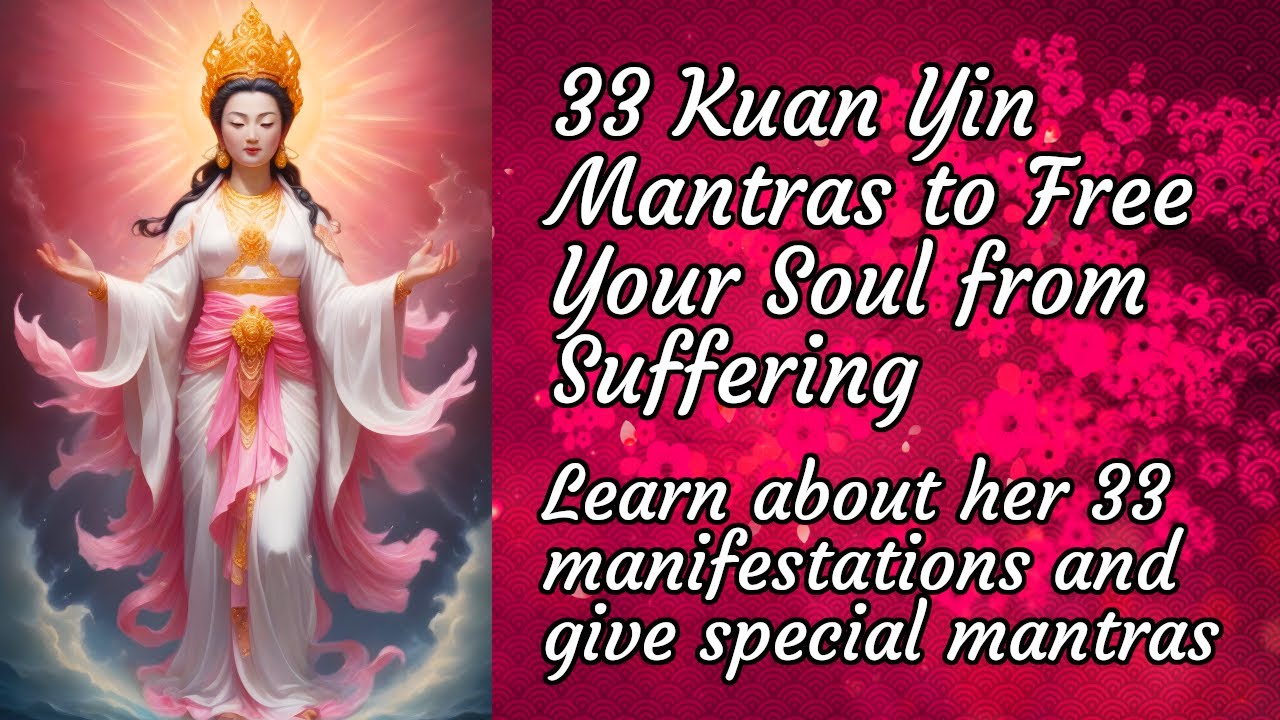 Mantras of the 33 Manifestations of Kuan Yin