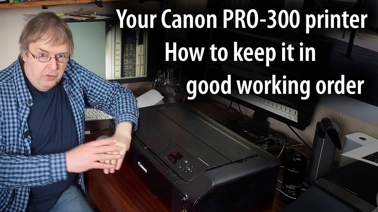 How to keep your printer in good health. Canon PRO-300 regular maintenance tips