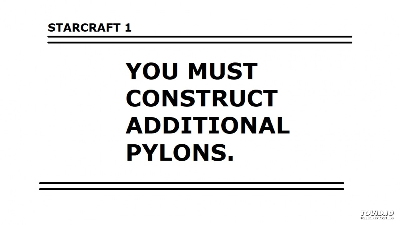Starcraft 1 (1998) - YOU MUST CONSTRUCT ADDITIONAL PYLONS.