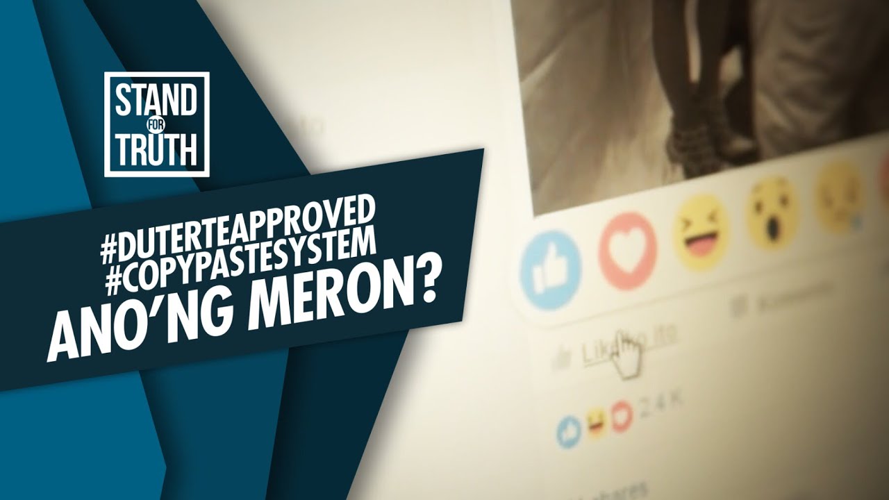Stand for Truth: #DuterteApproved #CopyPasteSystem: Ano&rsquo;ng meron?