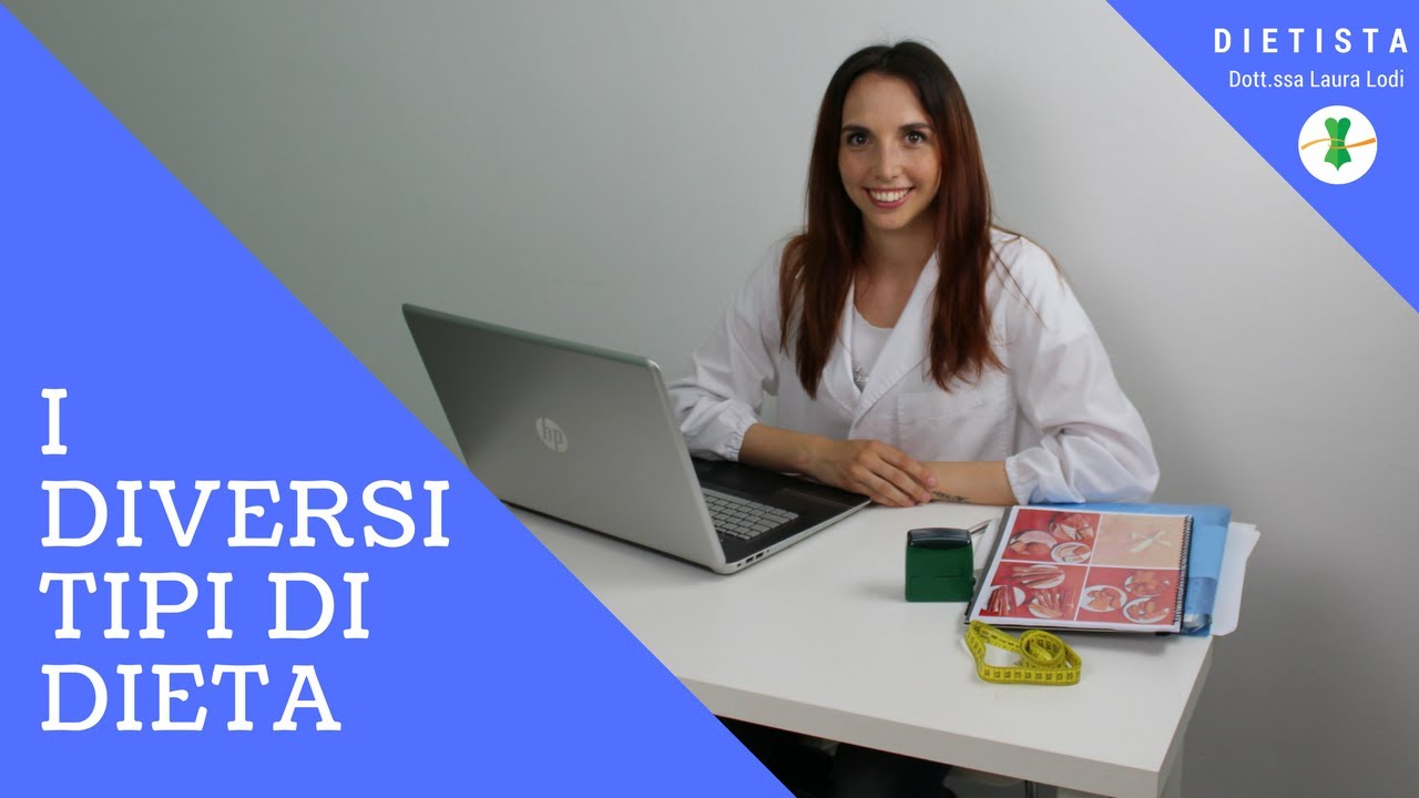 I DIVERSI TIPI DI DIETA - Dott.ssa Laura Lodi DIETISTA