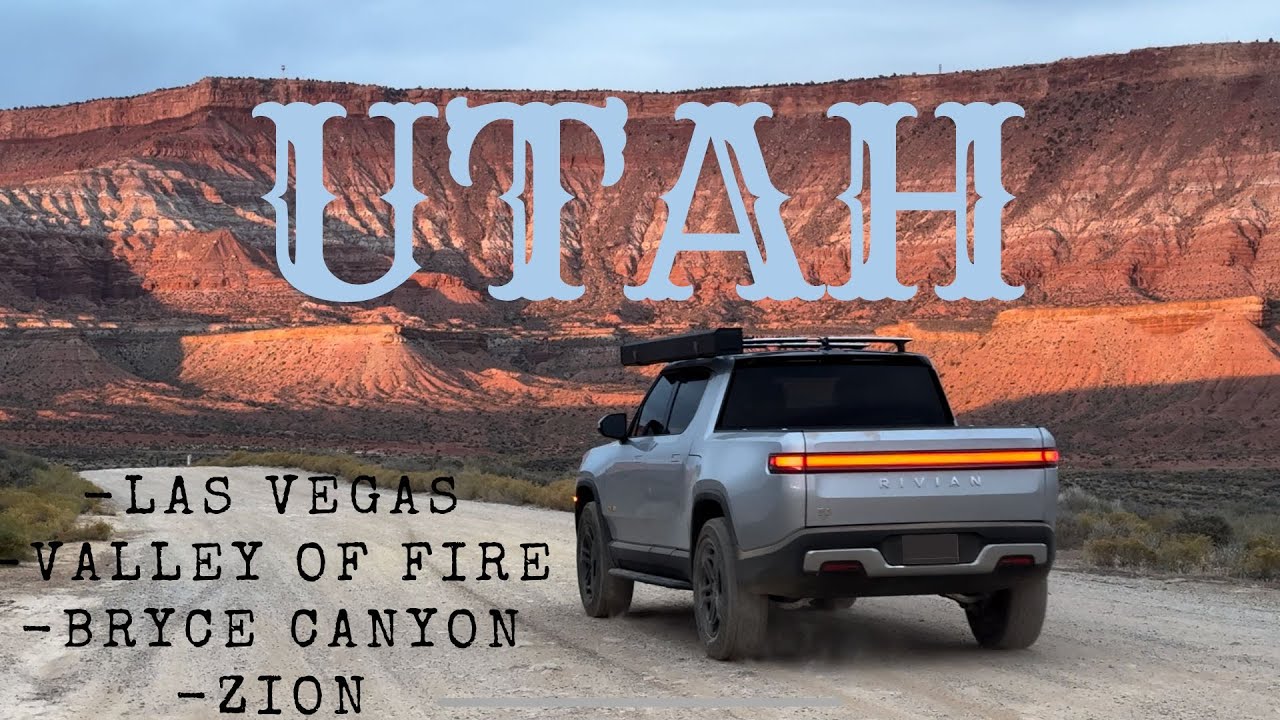 Utah Roadtrip | Rivian R1T from Bay Area to  Las Vegas, Valley of Fire, Bryce Canyon and Zion.
