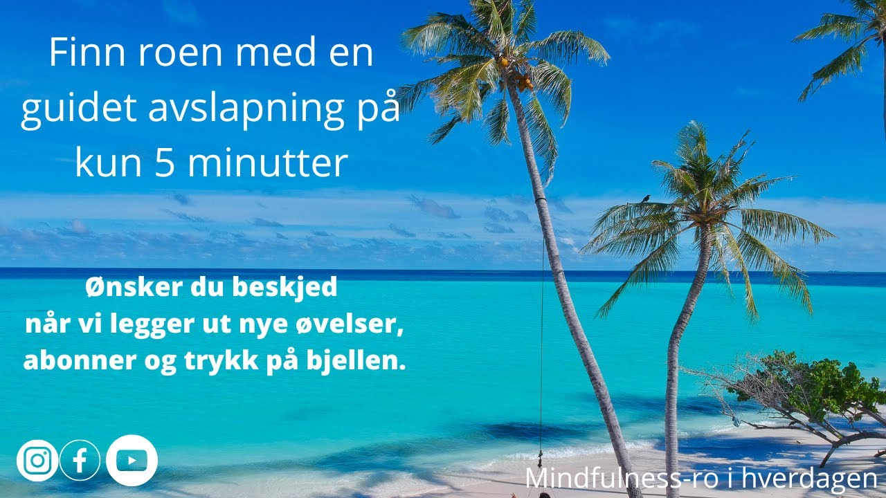 Mindfulness, 5 min guidet avslapning, meditasjon, ro, s&oslash;vn, stress, pause, slappe av