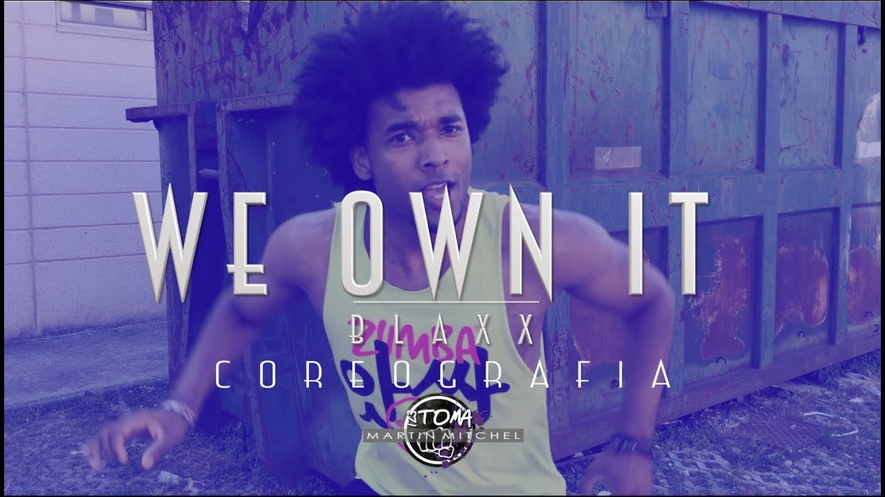 We Own It - Blaxx ( coreografia) Zumba/ Martin Mtchel