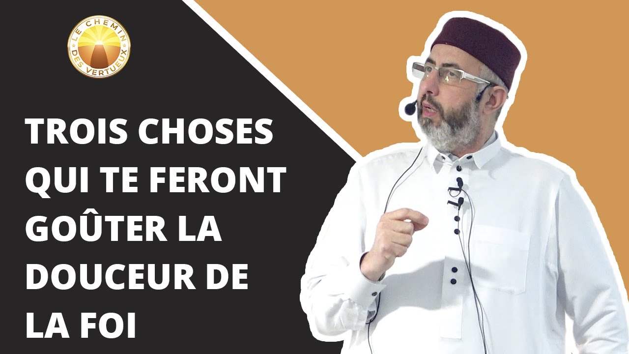 Trois choses qui te feront goûter la douceur de la foi