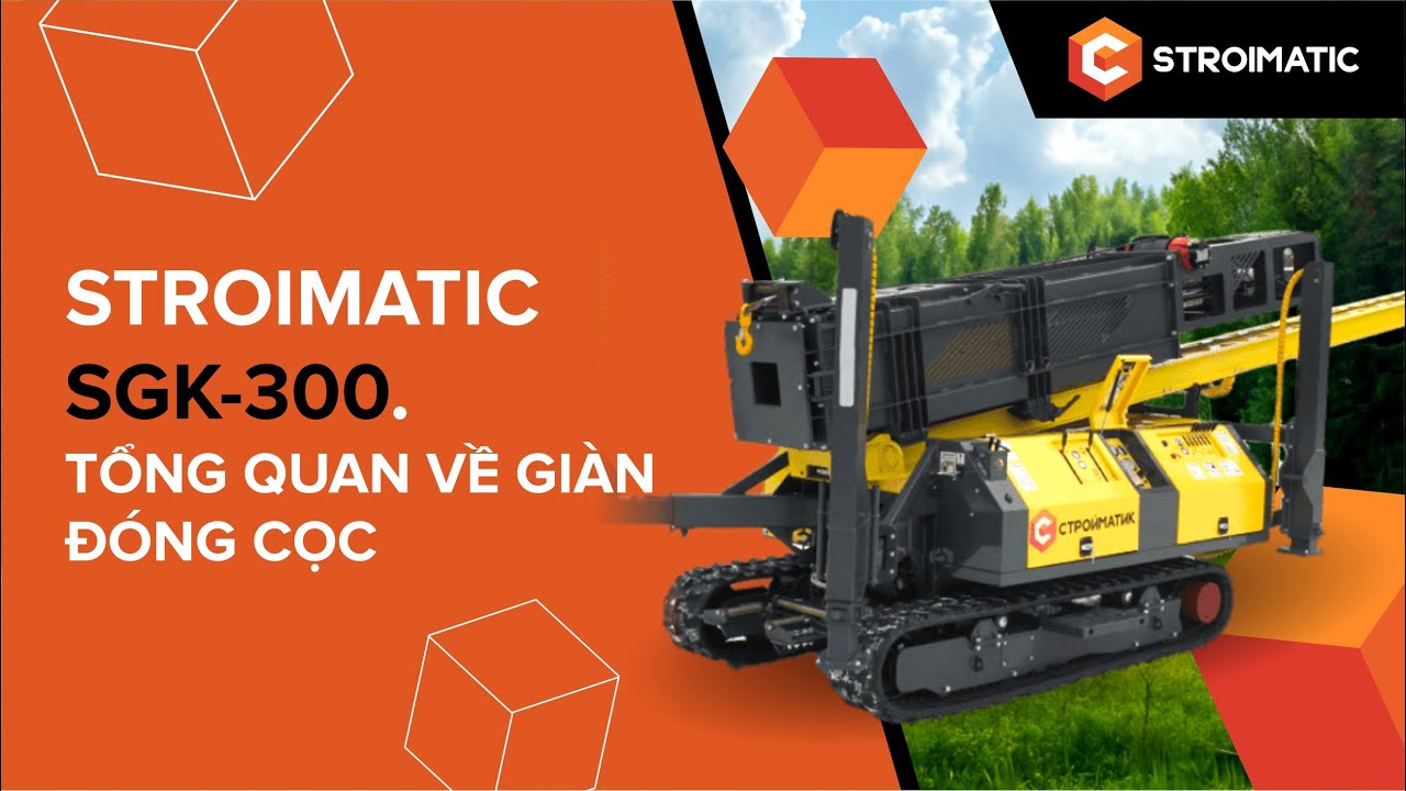 Máy đóng cọc SGK 300 - Sức mạnh, tính nhỏ gọn, đa dụng