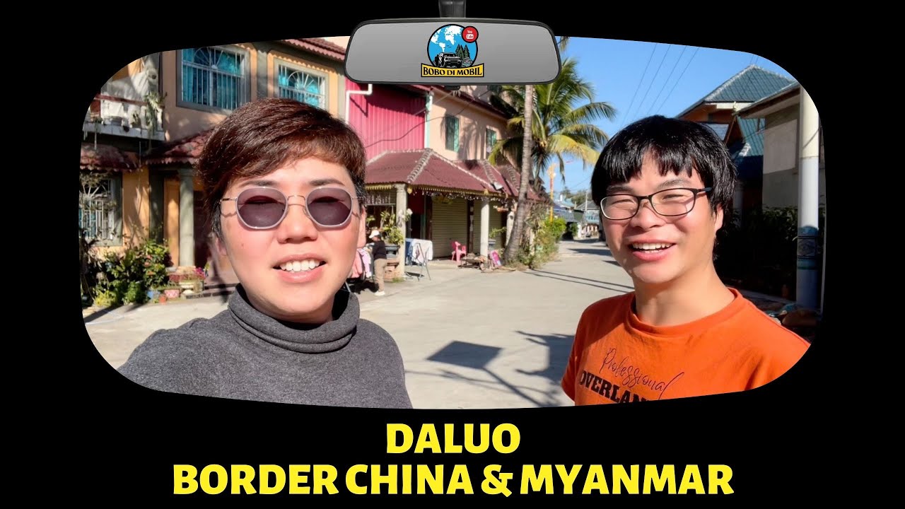 Et.3 Ep.101 | Yunnan DALUO | China Myanmar Land Border