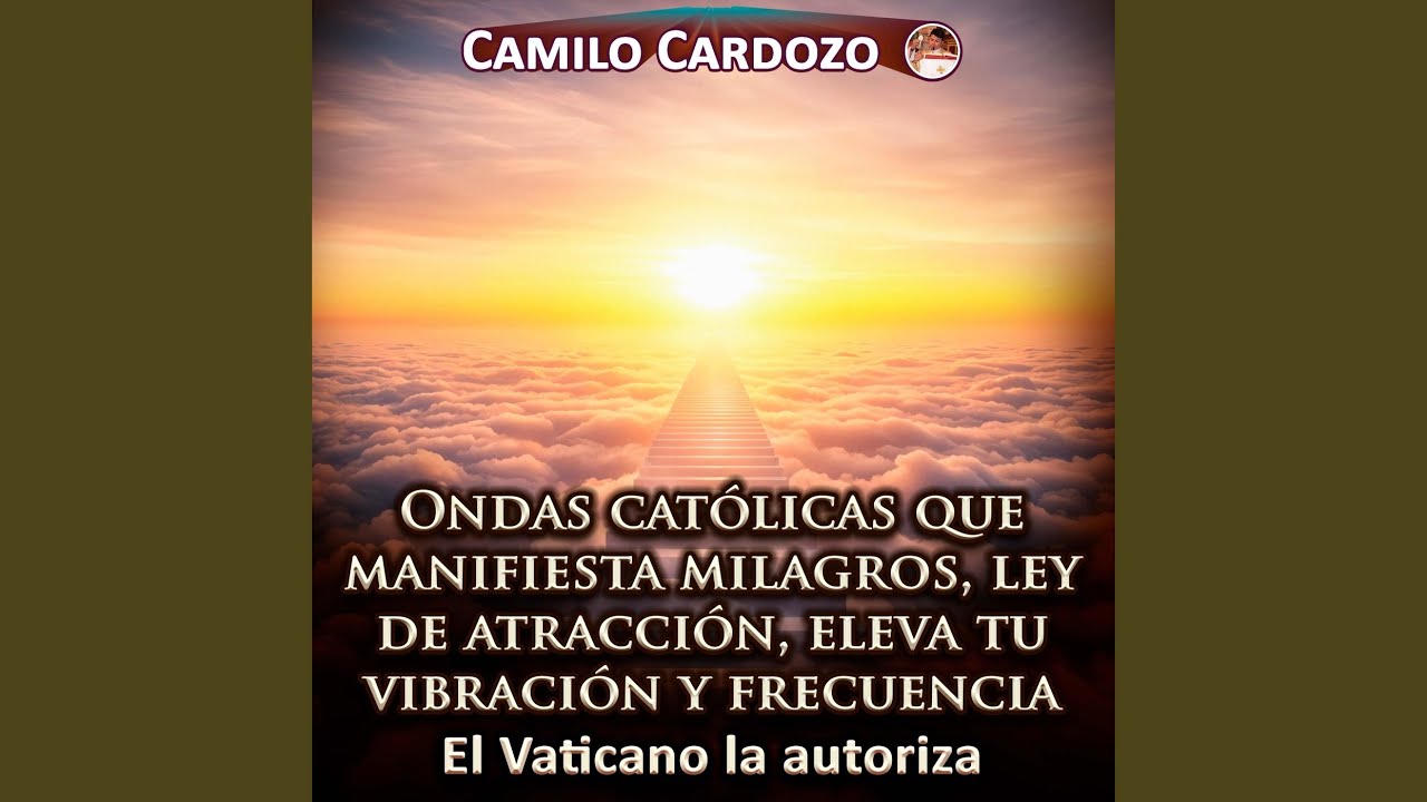 Ondas Católicas Que Manifiesta Milagros, Ley De Atracción, Eleva Tu Vibración Y Frecuencia El...