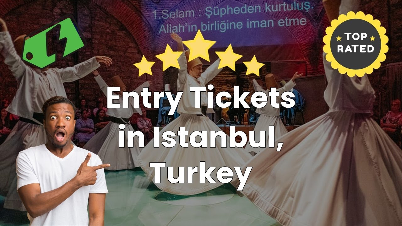 Entry Tickets in Istanbul, Turkey
