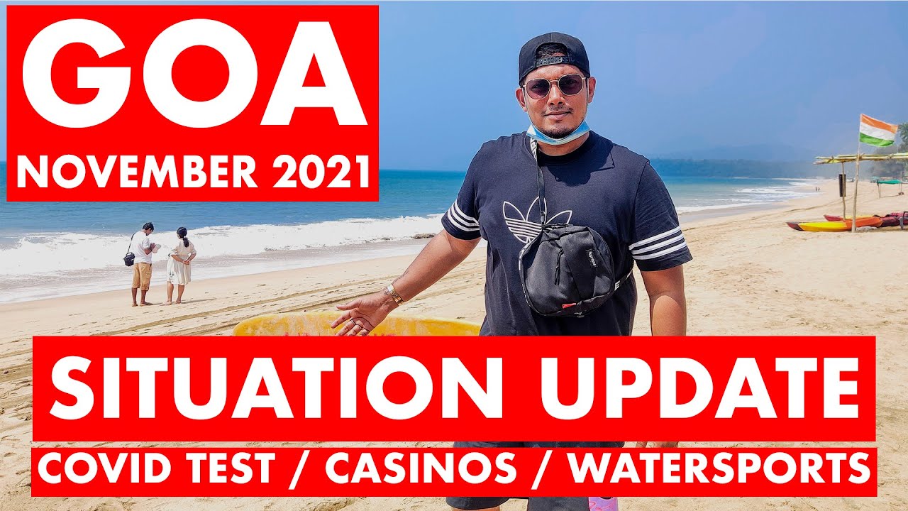 Goa Situation Update - November 2021 | Guidelines,Watersports,Casinos Curfew, Covid Test | Goa Vlog