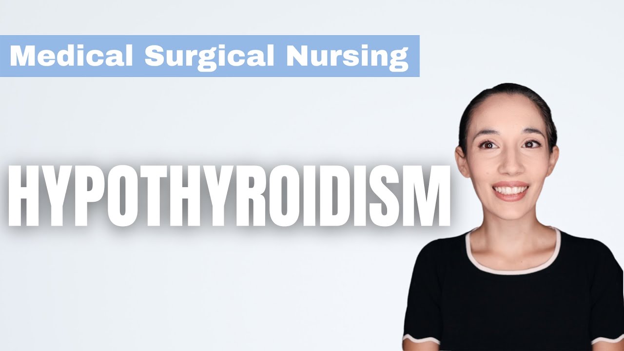 Hypothyroidism | Medical Surgical Nursing