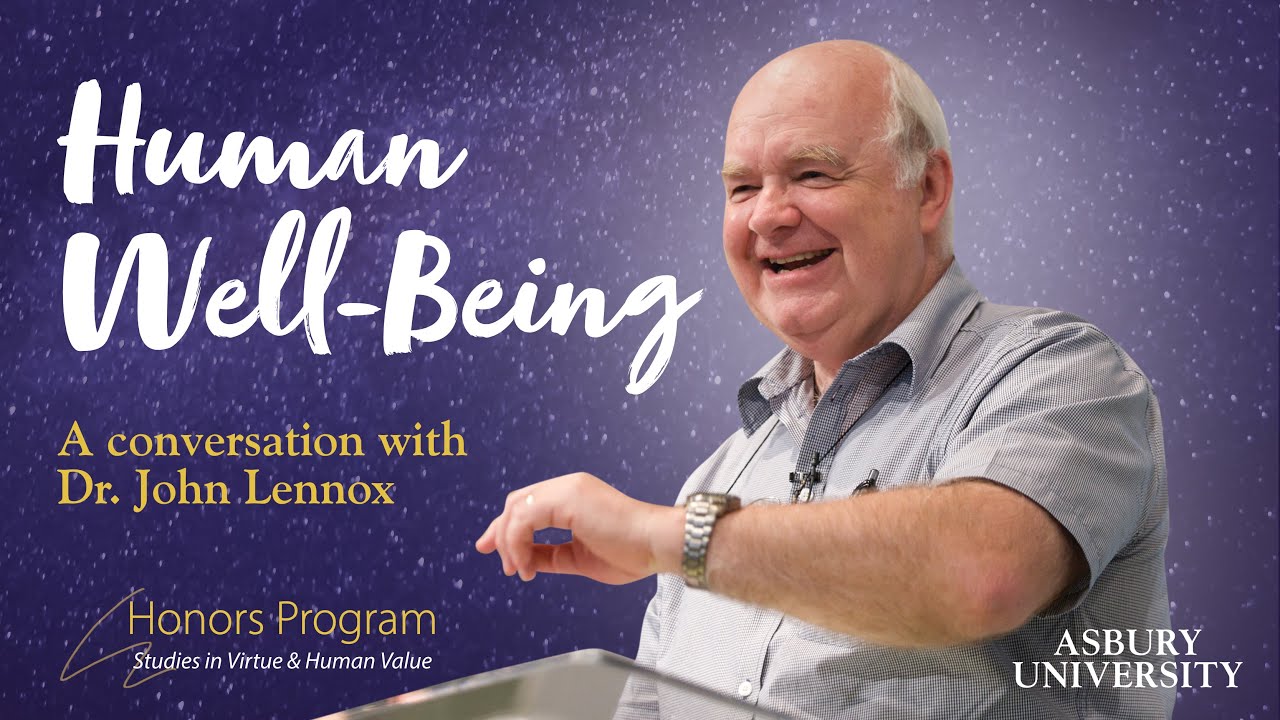 Human Well-Being: Dr. John Lennox