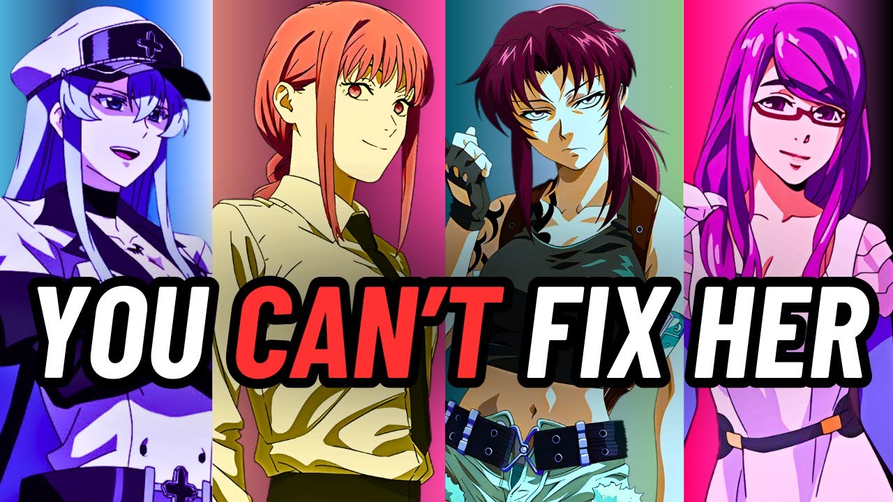 No, You CAN’T Fix Her – 4 Anime Women Who Will Break You