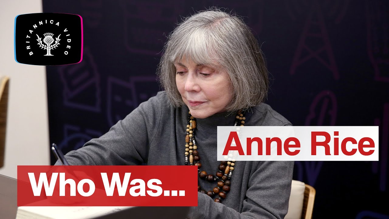 Who Was: Anne Rice | Encyclopaedia Britannica